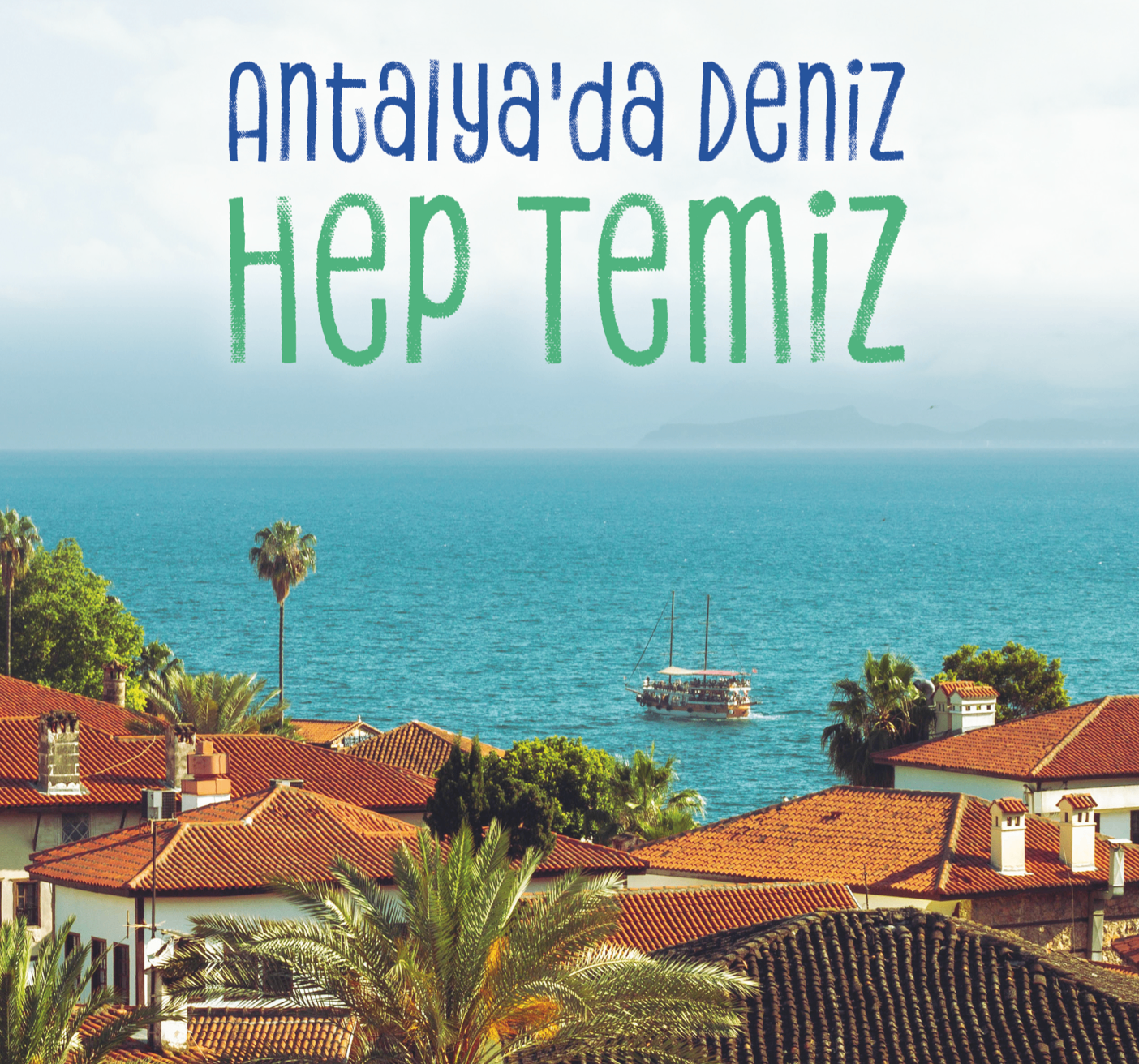 Antalya'da Deniz Hep Temiz kampanya afişi